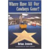 Where Have All Our Cowboys Gone? by Brian Jensen