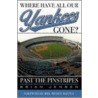 Where Have All Our Yankees Gone? by Brian Jensen