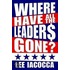 Where Have All The Leaders Gone?