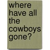Where Have All the Cowboys Gone? door Kate Pearce