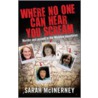 Where No One Can Hear You Scream door Sarah McInerney