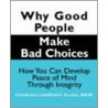 Why Good People Make Bad Choices door Msw Charles Allen