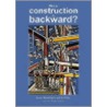 Why Is Construction So Backward? door James Woudhuysen