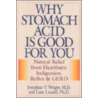 Why Stomach Acid Is Good for You door Lane Lenard