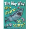 Why Why Why Are Sharks So Scary? by Chloe Schroeter