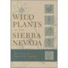 Wild Plants of the Sierra Nevada door Ray S. Vizgirdas