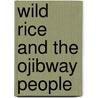 Wild Rice and the Ojibway People door Thomas Vennum Jr.