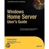 Windows Home Server User's Guide by Andrew Edney