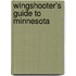 Wingshooter's Guide To Minnesota