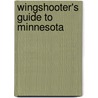 Wingshooter's Guide To Minnesota door William W. Parton