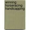 Winning Horseracing Handicapping door Chuck Bandone