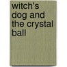 Witch's Dog And The Crystal Ball by Frank Rodgers