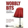 Wobbly Bits and Other Euphemisms by John Ayton