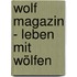 Wolf Magazin - Leben mit Wölfen
