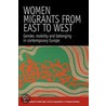 Women Migrants From East To West door Luisa Passerini
