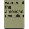 Women of the American Revolution door Elizabeth Fries Ellet