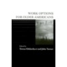 Work Options for Older Americans by Teresa Ghilarducci