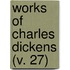 Works Of Charles Dickens (V. 27)