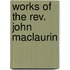 Works Of The Rev. John Maclaurin