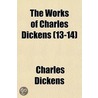 Works of Charles Dickens (13-14) door Charles Dickens