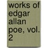 Works of Edgar Allan Poe, Vol. 2
