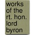 Works of the Rt. Hon. Lord Byron