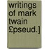Writings of Mark Twain £Pseud.]