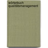 Wörterbuch Qualitätsmanagement by Klaus Graebig