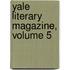 Yale Literary Magazine, Volume 5