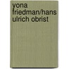 Yona Friedman/Hans Ulrich Obrist door Yona Friedman