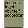 You Can Teach Yourself Accordion door Neil Griffin