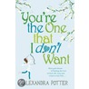 You'Re The One That I Don't Want