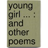 Young Girl ... : And Other Poems door Hs