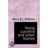 Young Lucretia And Other Stories