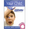 Your Child Dvd Parenting Seminar by Focus On The Family