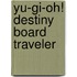 Yu-Gi-Oh! Destiny Board Traveler