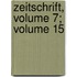 Zeitschrift, Volume 7; Volume 15
