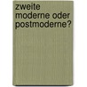Zweite Moderne oder Postmoderne? by Werner Nehls