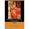 [S']Akoontala, Or, The Lost Ring by Kalidasa Kalidasa