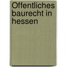 Öffentliches Baurecht in Hessen by Unknown