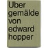 Über Gemälde von Edward Hopper