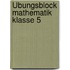 Übungsblock Mathematik Klasse 5