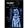 Aloha  Fat Man Says...Collection door LeRoy Robert Allen