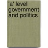 'a' Level Government And Politics door Mike Kirby