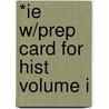 *Ie W/Prep Card For Hist Volume I door Schultz