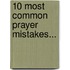 10 Most Common Prayer Mistakes...