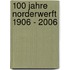 100 Jahre Norderwerft 1906 - 2006