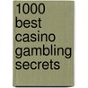 1000 Best Casino Gambling Secrets door Bill Burton