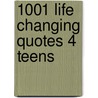 1001 Life Changing Quotes 4 Teens by Laura Lyseight