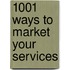1001 Ways to Market Your Services
